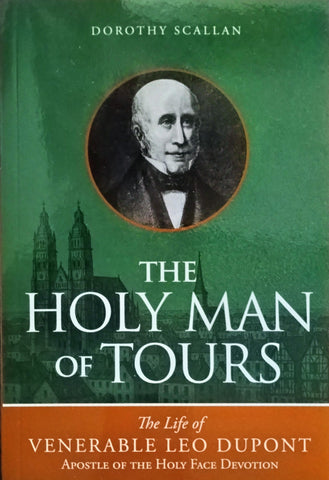 THE HOLY MAN OF TOURS- LEO DUPONT