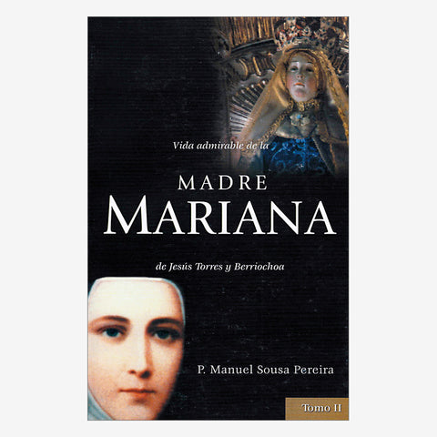 The Admirable Life of Mother Mariana Vol II - Spanish Ed.