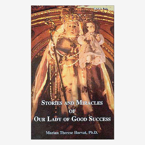 Stories and Miracles of Our Lady of Good Success