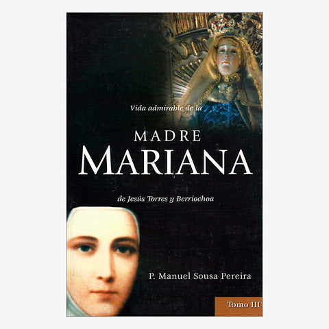 The Admirable Life of Mother Mariana Vol III - Spanish Ed.