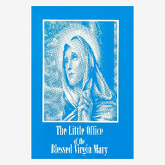 The Little Office of the Blessed Virgin Mary